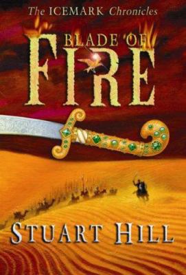 Blade of Fire (Icemark Chronicles) 1905294298 Book Cover