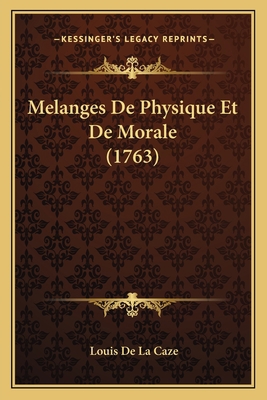 Melanges De Physique Et De Morale (1763) [French] 1166328171 Book Cover