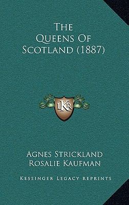 The Queens Of Scotland (1887) 1166384527 Book Cover