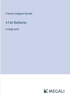 A Fair Barbarian: in large print 3387328974 Book Cover