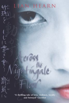Across the Nightingale Floor. Lian Hearn 0330493345 Book Cover