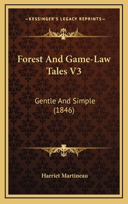 Forest and Game-Law Tales V3: Gentle and Simple... 1164745204 Book Cover