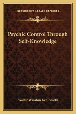 Psychic Control Through Self-Knowledge 1162919582 Book Cover