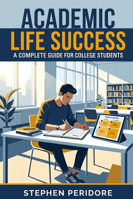 Academic Life Success: A Complete Guide for Col... B0GZFC2Y5V Book Cover