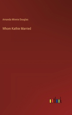 Whom Kathie Married 3385361788 Book Cover