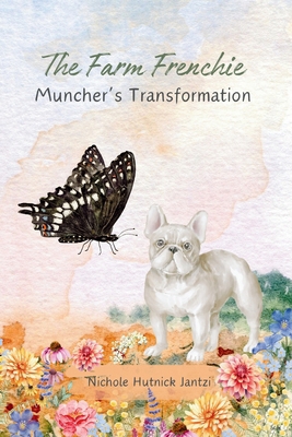 The Farm Frenchie: Muncher's Transformation B0DHNTTBMG Book Cover