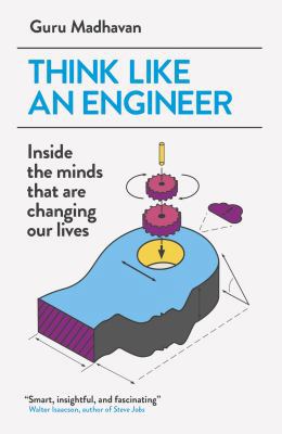 Think Like an Engineer: Inside the Minds That a... 1780748647 Book Cover