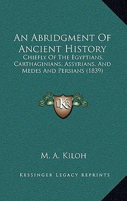 An Abridgment Of Ancient History: Chiefly Of Th... 1165310546 Book Cover