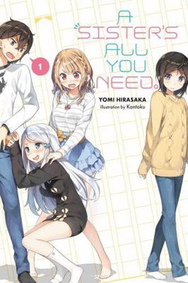 A Sister's All You Need., Vol. 1 (Light Novel):... 1975326423 Book Cover