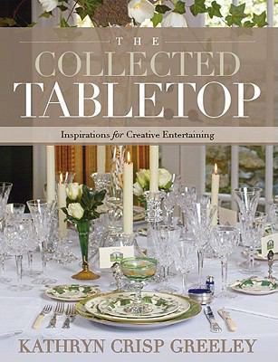 The Collected Tabletop: Inspirations for Creati... 160832155X Book Cover