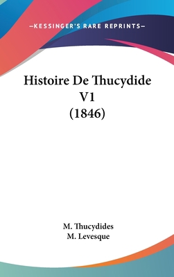 Histoire De Thucydide V1 (1846) [French] 1120593417 Book Cover