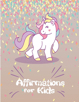 Affirmations for Kids: Help kids to have positi... 1674936397 Book Cover