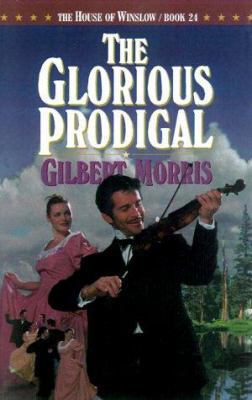 The Glorious Prodigal 0764221167 Book Cover