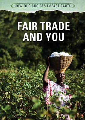Fair Trade and You 1508181470 Book Cover