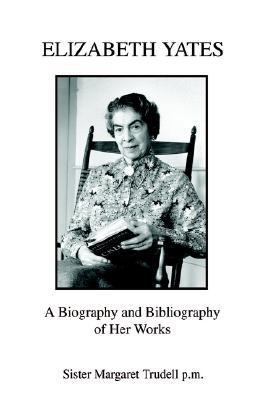 Elizabeth Yates: A Biography and Bibliography o... 1410704084 Book Cover