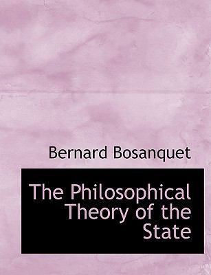 The Philosophical Theory of the State [Large Print] 1116416247 Book Cover