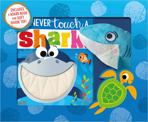 Never Touch a Shark! [With Soft Shark Toy] 1800581270 Book Cover