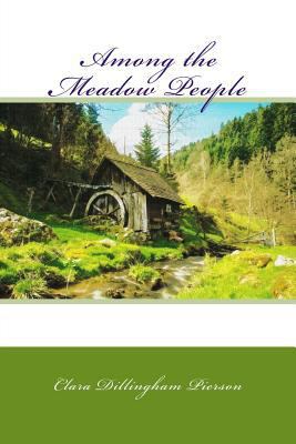 Among the Meadow People 1985630532 Book Cover