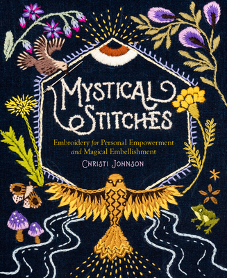 Mystical Stitches: Embroidery for Personal Empo... 1635863341 Book Cover