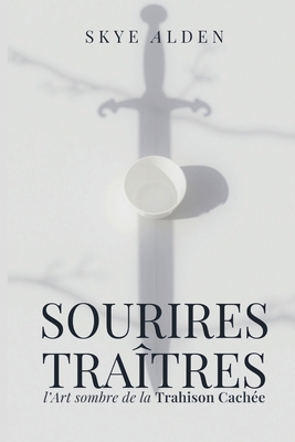 Treacherous Smiles / Sourires Traîtres: The Dar... [French] B0FSGNHXGJ Book Cover