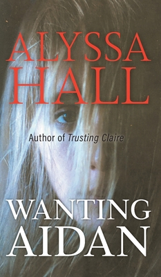 Wanting Aidan 1039104819 Book Cover