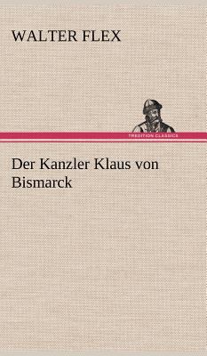 Der Kanzler Klaus Von Bismarck [German] 3847248472 Book Cover