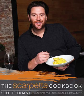 The Scarpetta Cookbook: 125 Recipes from the Ac... 0544188055 Book Cover