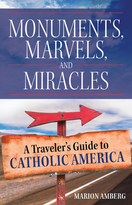 Monuments, Marvels, and Miracles: A Traveler's ... 1681923394 Book Cover