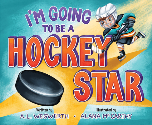 I'm Going to Be a Hockey Star 1956844023 Book Cover