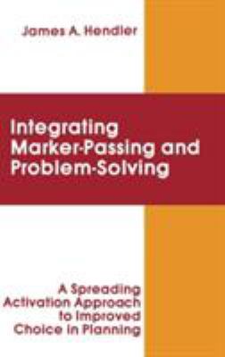 integrating Marker Passing and Problem Solving:... 0898599822 Book Cover