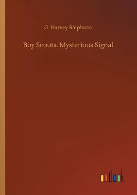 Boy Scouts: Mysterious Signal 3732675114 Book Cover