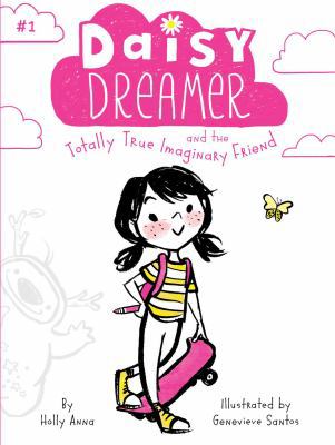 Daisy Dreamer and the Totally True Imaginary Fr... 1481486314 Book Cover