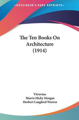 The Ten Books On Architecture (1914) 116203386X Book Cover