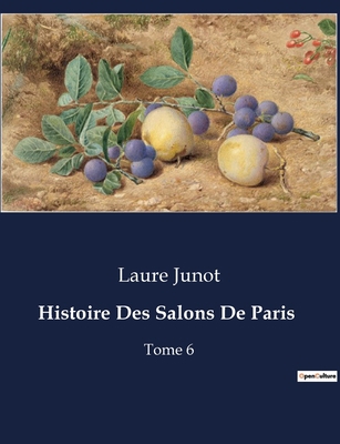 Histoire Des Salons De Paris: Les salons parisi... [French] B0CFPR9QZX Book Cover