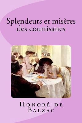 Splendeurs et misères des courtisanes [French] 1545531706 Book Cover