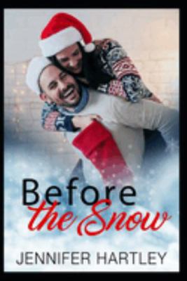 Before The Snow: Christmas Romance 1922977896 Book Cover