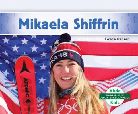 Mikaela Shiffrin [Spanish] 1532184026 Book Cover