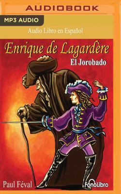 Enrique de Lagardere: El Jorobado (Enrique Laga... [Spanish] 1543675328 Book Cover