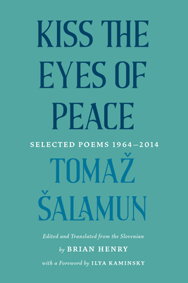 Kiss the Eyes of Peace: Selected Poems 1964-2014 1639550402 Book Cover