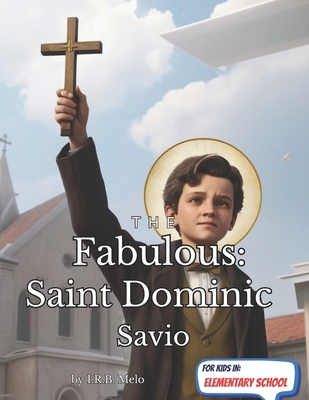 The Fabulous: Saint Dominic Savio            Book Cover