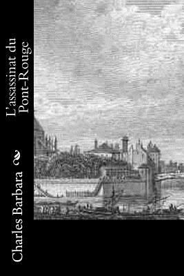 L'assassinat du Pont-Rouge [French] 1523910623 Book Cover