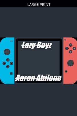 Lazy Boyz [Large Print] B0GZCGSQBC Book Cover