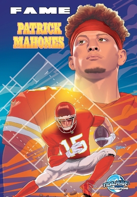 Fame: Patrick Mahomes 1965464262 Book Cover
