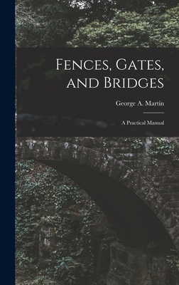 Fences, Gates, and Bridges; a Practical Manual 1015647731 Book Cover
