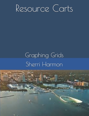 Resource Carts: Graphing Grids 1672885752 Book Cover