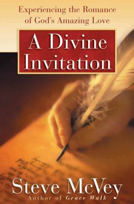 Divine Invitation : Experiencing the Romance of... 0736908498 Book Cover
