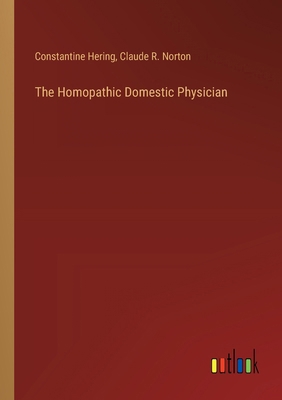 The Homopathic Domestic Physician 3385354102 Book Cover