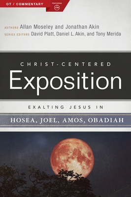 Exalting Jesus in Hosea, Joel, Amos, Obadiah 0805498087 Book Cover