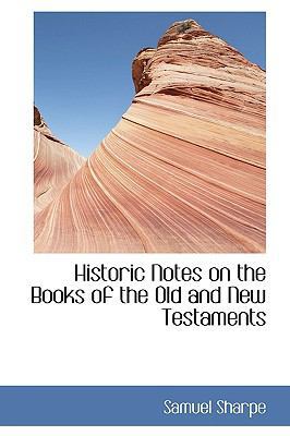 Historic Notes on the Books of the Old and New ... 1116376474 Book Cover