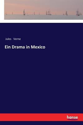 Ein Drama in Mexico [German] 3337356265 Book Cover